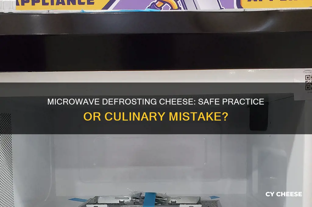 is it ok to defrost cheese in the microwave