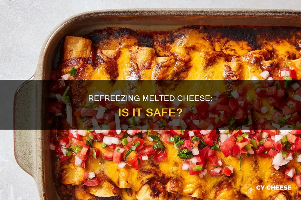 is it okay to refreeze cheese after you melt it