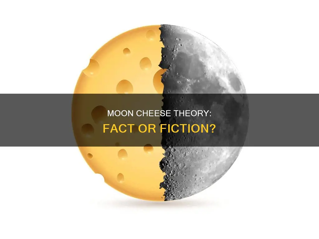 is it true that the moon is made of cheese