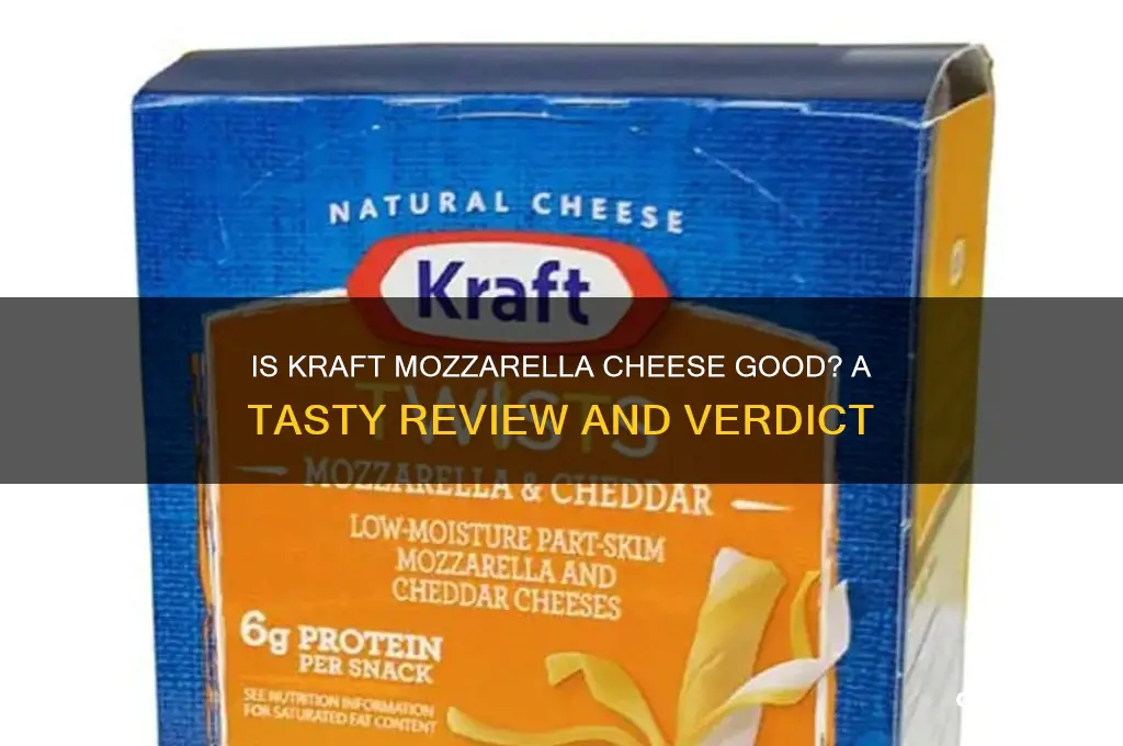 is kraft mozzarella cheese good