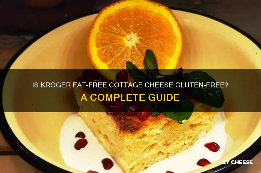 is kroger fat free cottage cheese gluten free
