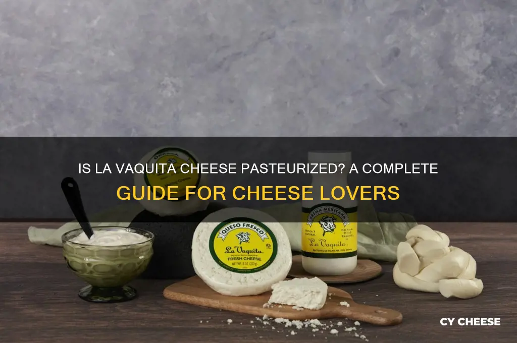 is la vaquita cheese pasteurized
