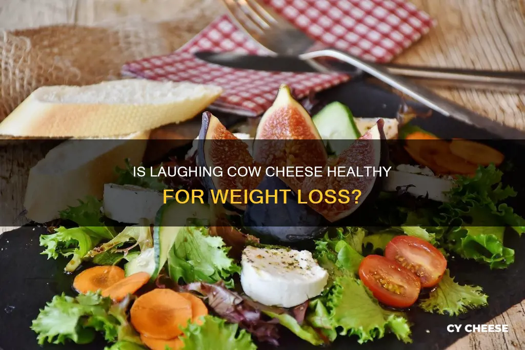 is laughing cow cheese healthy for weight loss