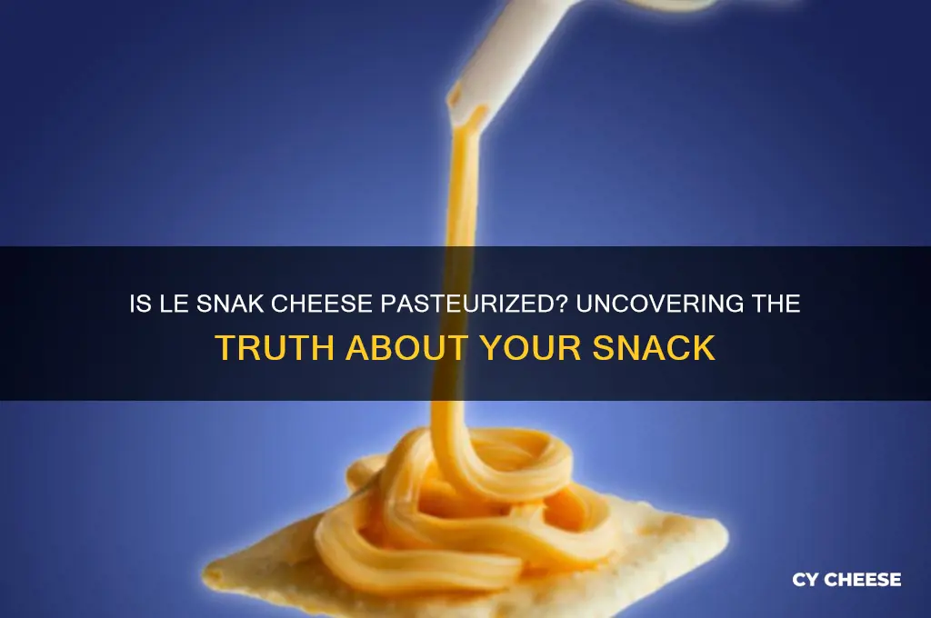 is le snak cheese pasteurized