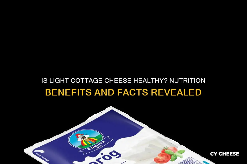 is light cottage cheese good for you