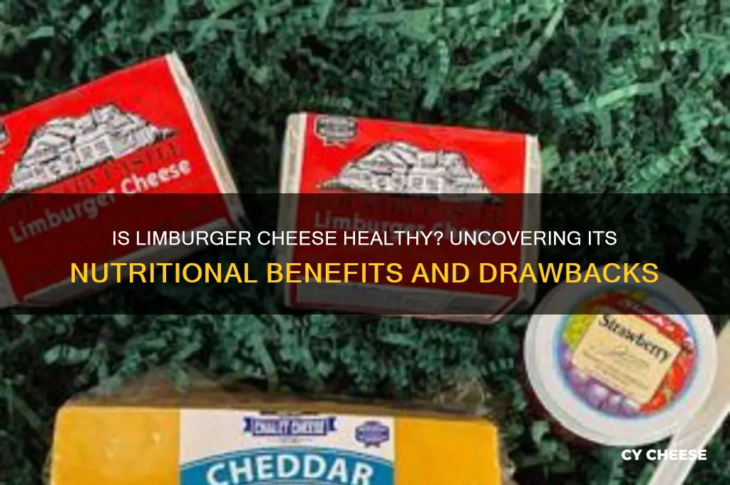 is limburger cheese good for you