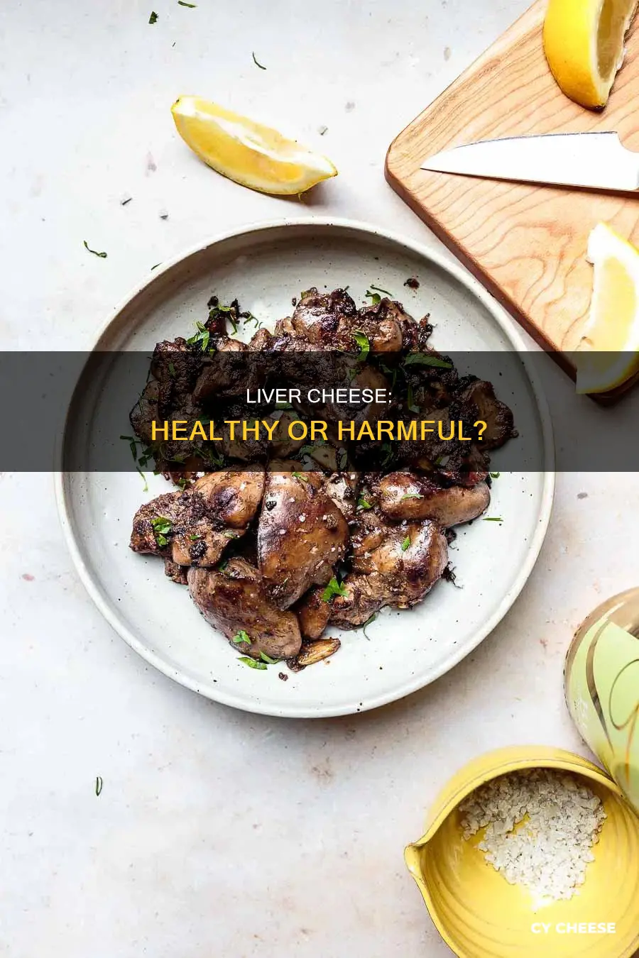 is liver cheese healthy