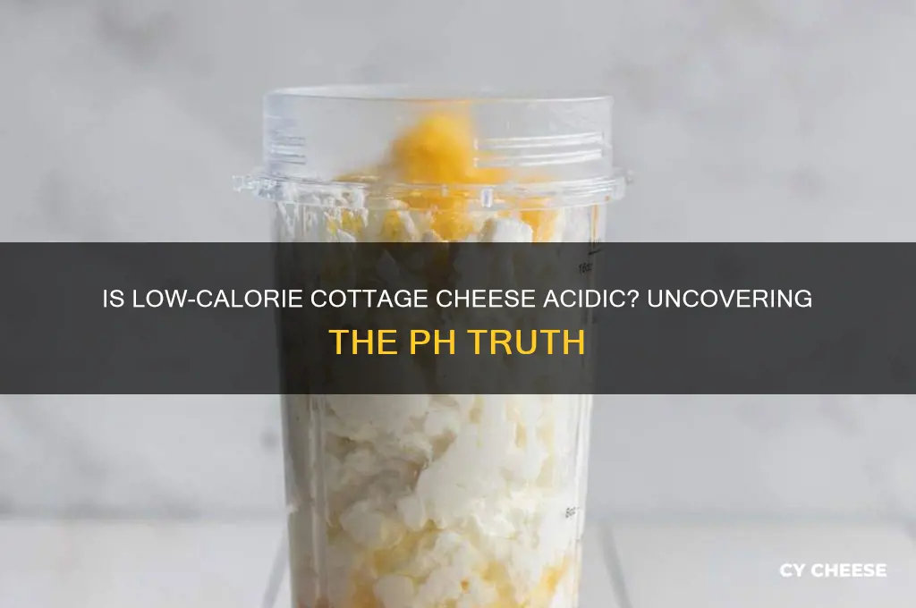 is low calorie cottage cheese high in acid