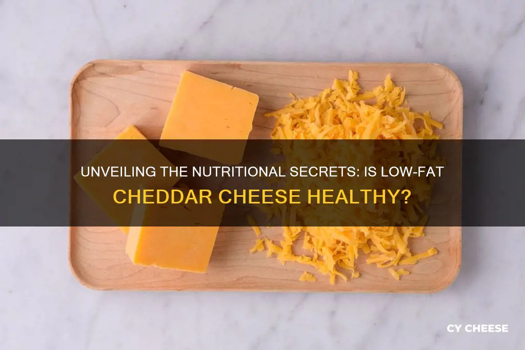 is low fat cheddar cheese healthy