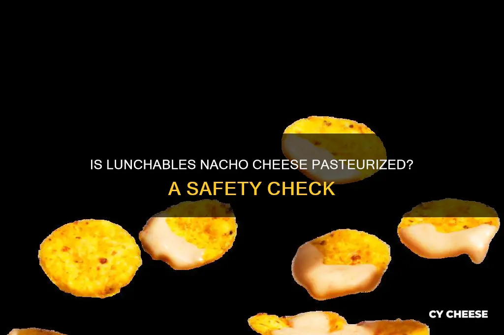 is lunchables nacho cheese pasteurized