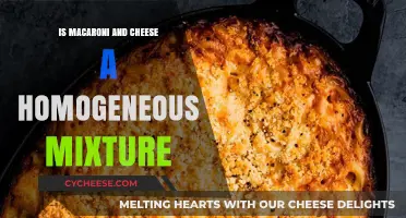 Mac and Cheese: A Homogeneous Mixture?