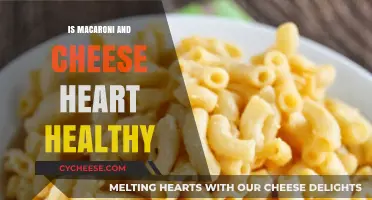 Mac and Cheese: Heart-Healthy or Not?