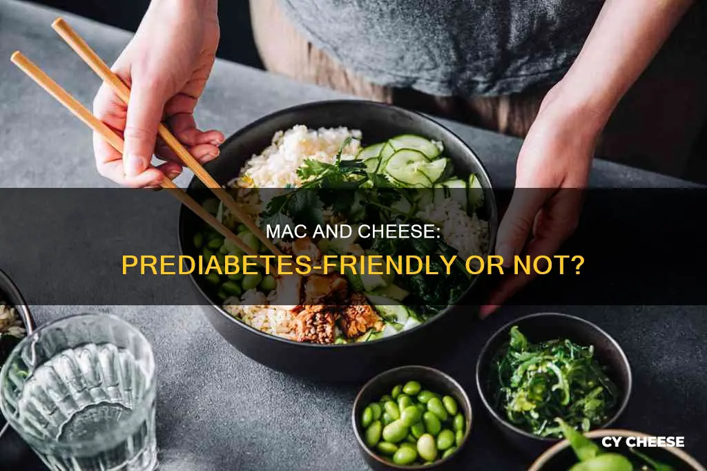 is macaroni and cheese ok for prediabetes