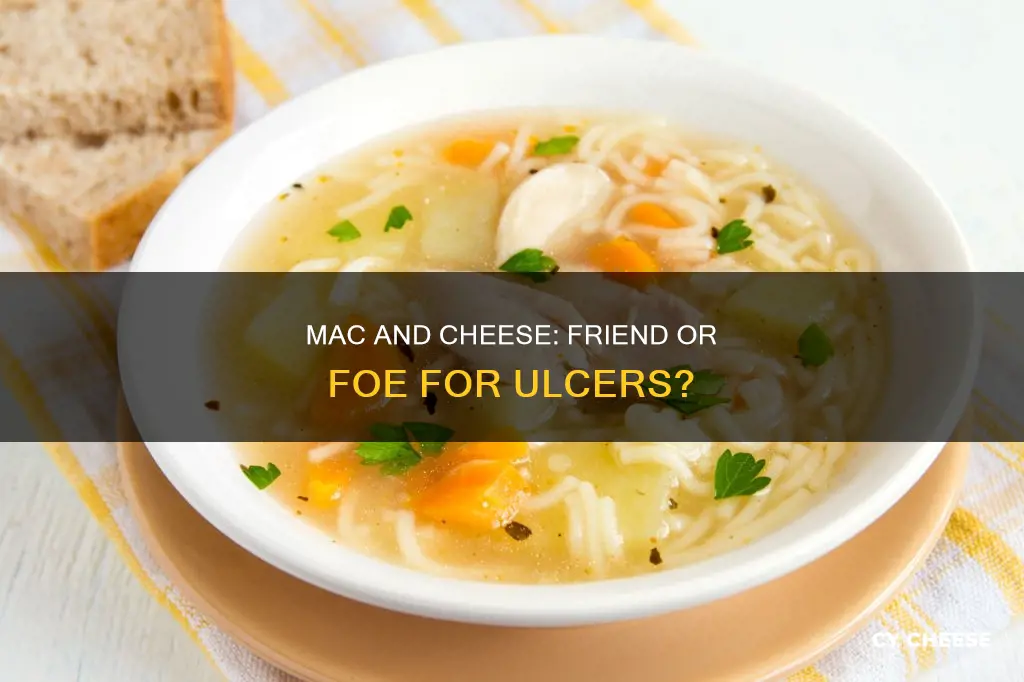 is macaroni cheese okay for an ulcer