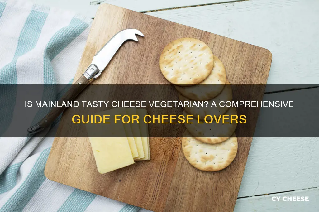 is mainland tasty cheese vegetarian