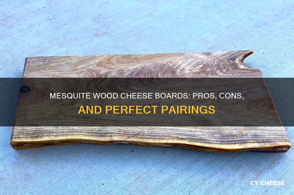 is mesquite a good wood for a cheese board