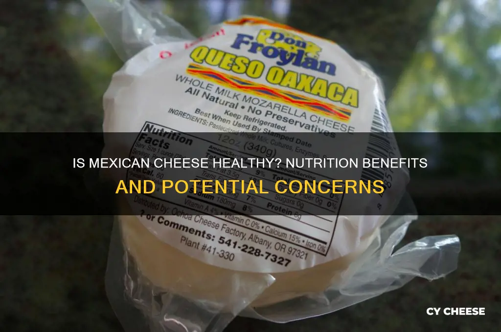 is mexican cheese good for you