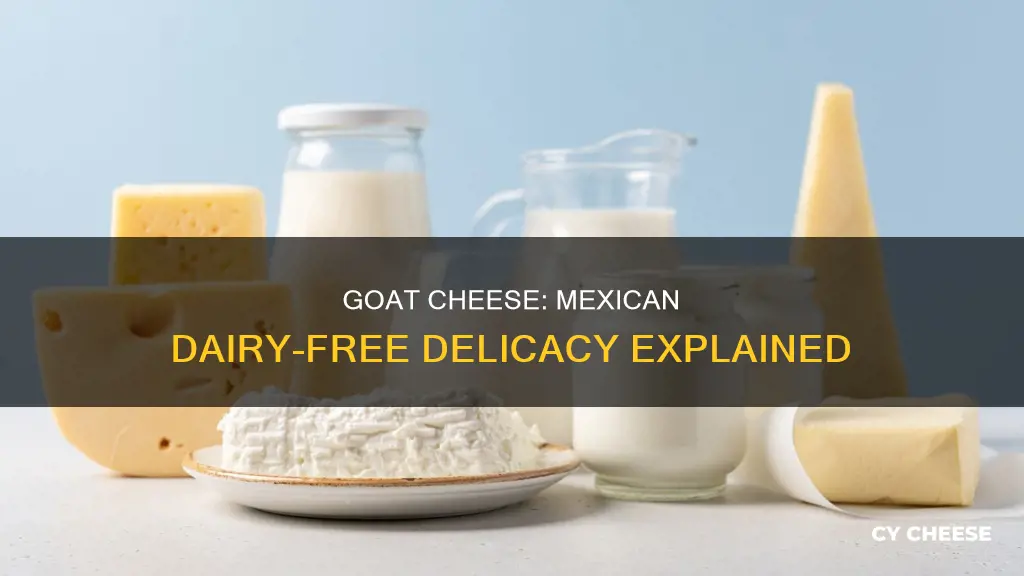 is mexican goat cheese dairy free