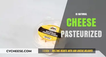 Is Natural Cheese Pasteurized? Understanding the Process and Safety