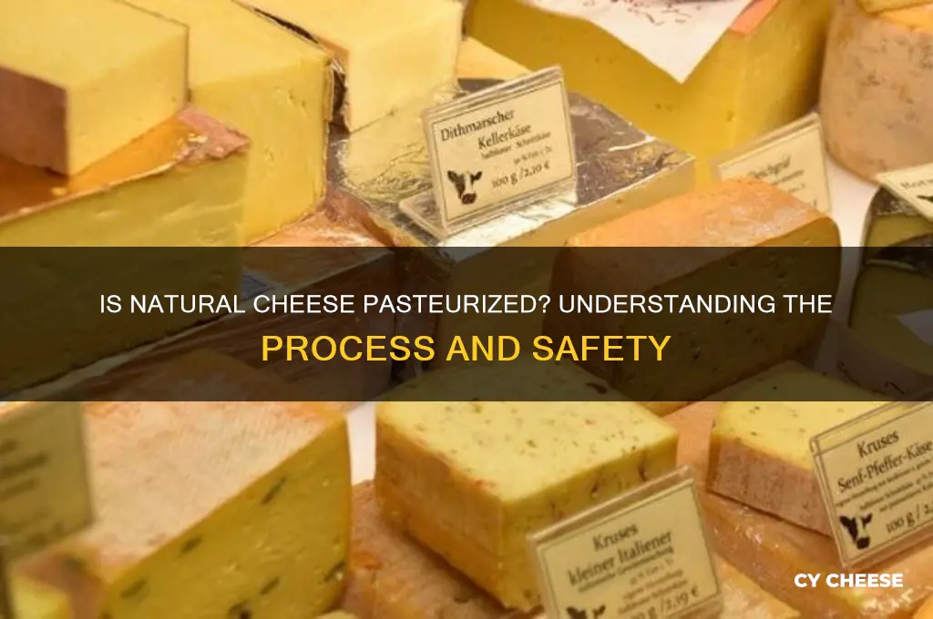 is natural cheese pasteurized