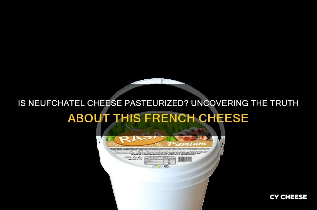 is neufchatel cheese pasteurized