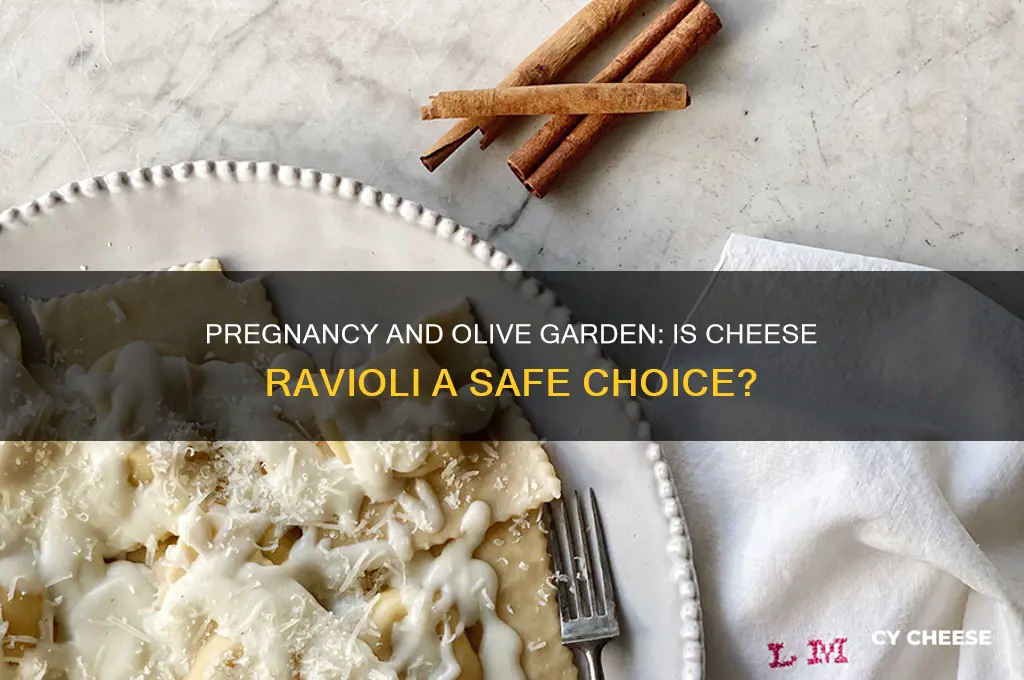 is olive garden cheese ravioli safe while pregnant