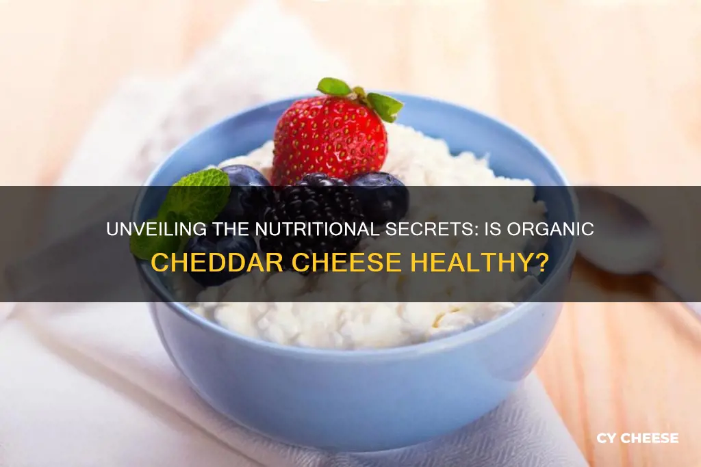 is organic cheddar cheese healthy