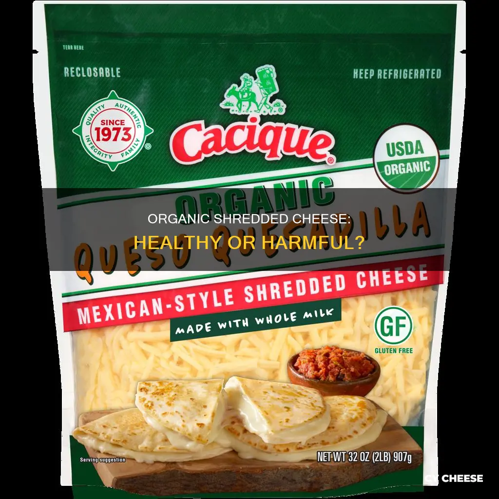 is organic shredded cheese bad for you
