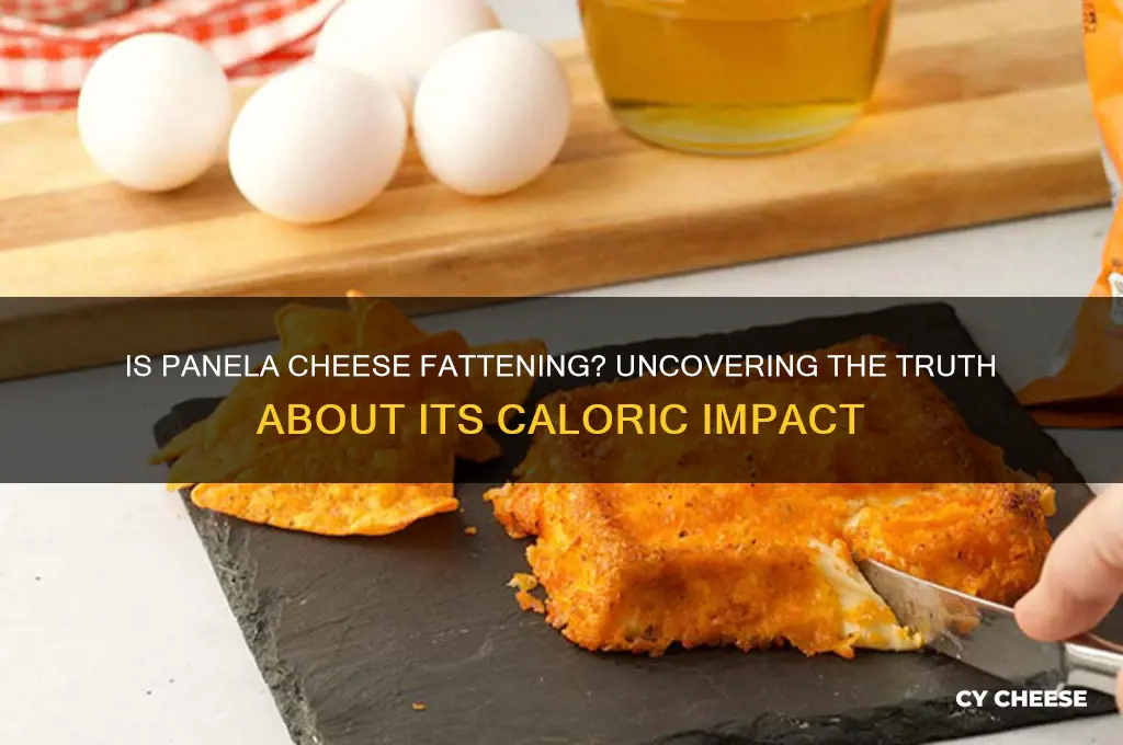 is panela cheese fattening