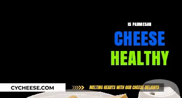 Parmesan Cheese: Healthy or Unhealthy?