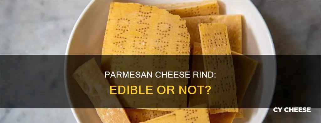is parmesan cheese rind edible