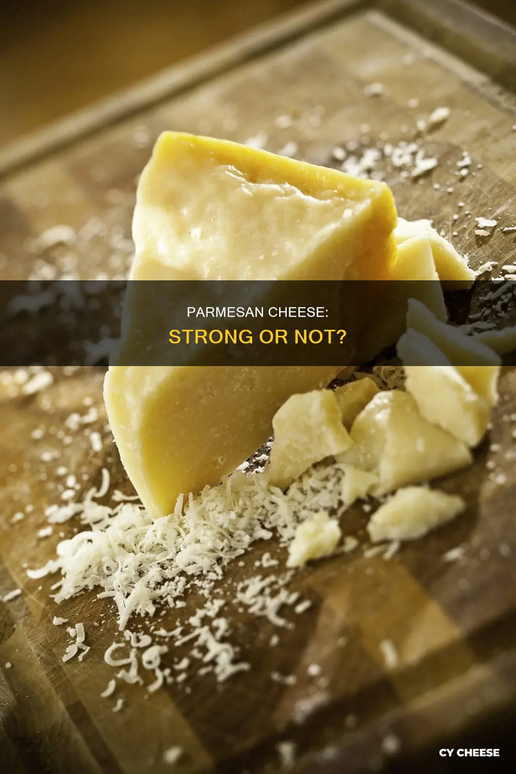 is parmesan cheese strong