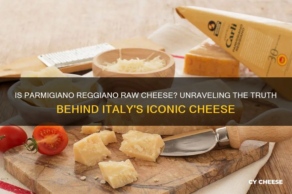 is parmigiano reggiano raw cheese