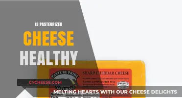 Pasteurized Cheese: Healthy or Harmful?