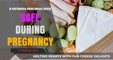 Pregnancy and Pasteurized Queso Fresco: Safe Cheese Choice?