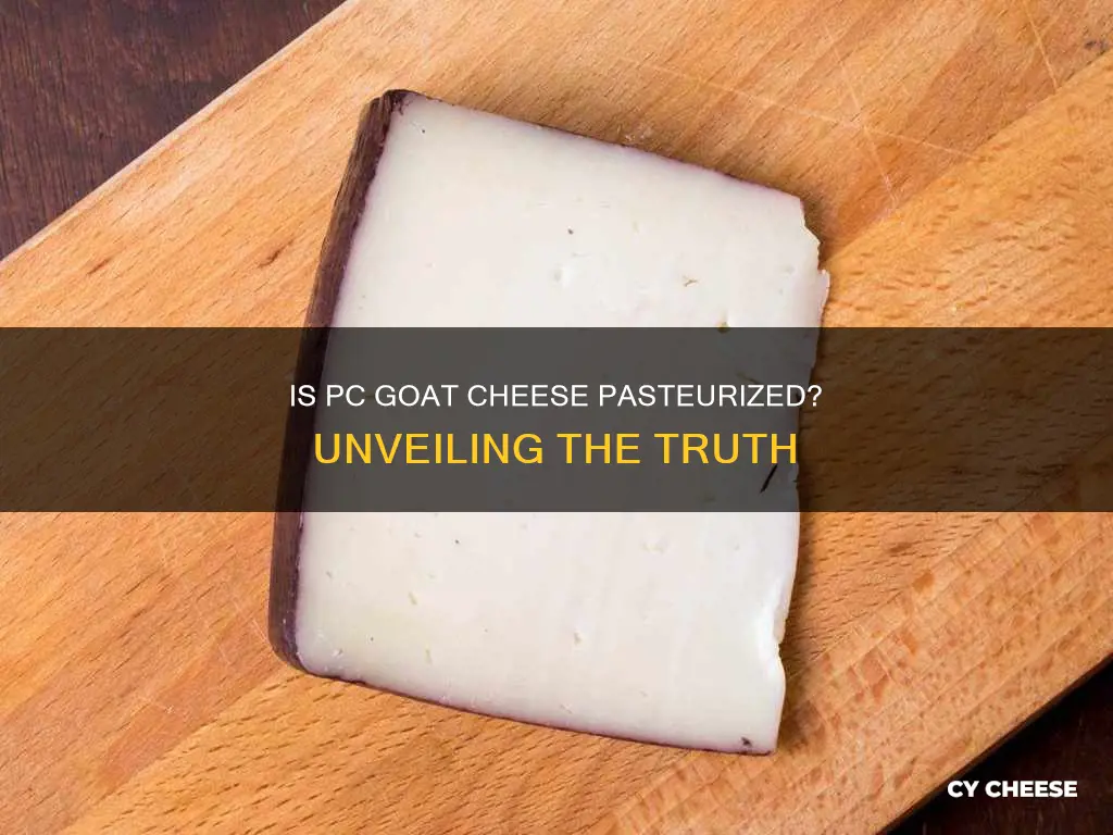 is pc goat cheese pasteurized