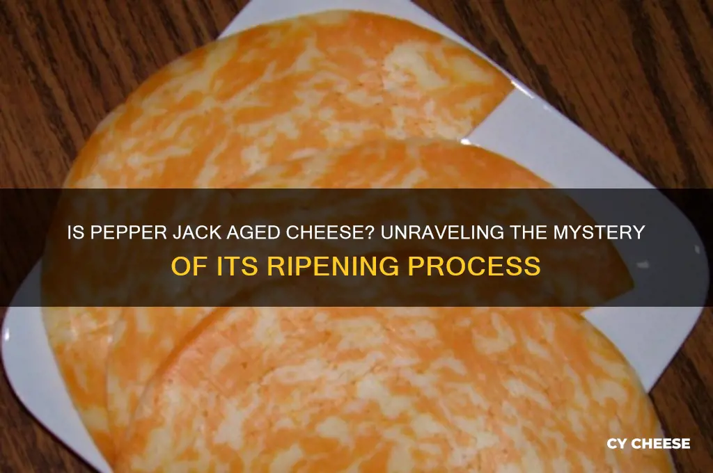 is pepper jack aged cheese