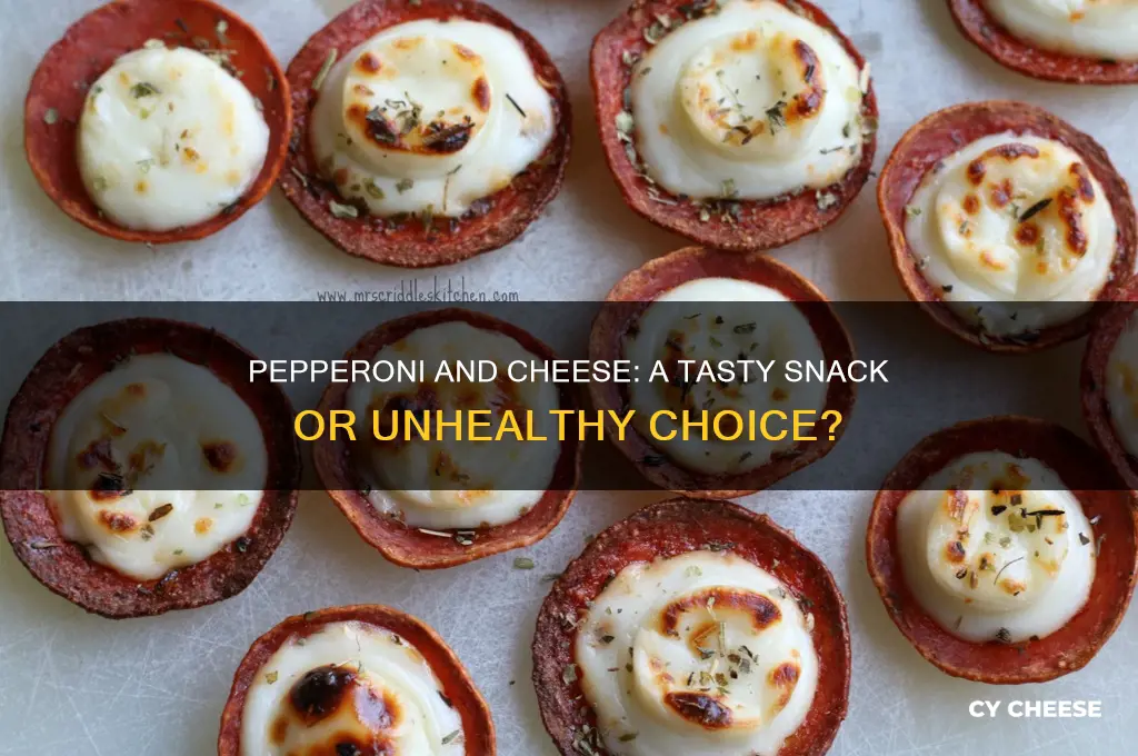 is pepperoni and cheese a good snack