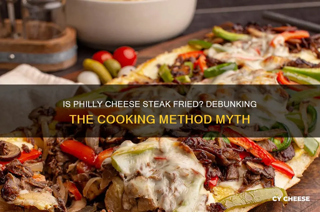 is philly cheese steak fried