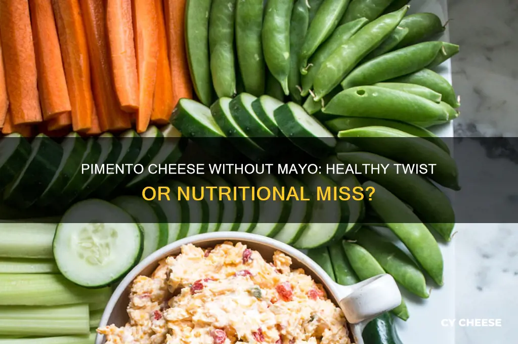 is pimento cheese without mayo good for you