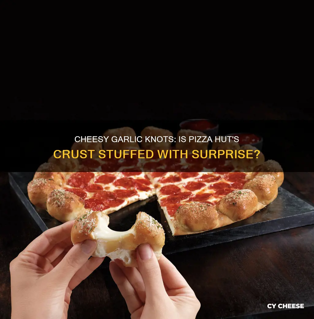 is pizza hut garlic knot crust cheese stuffed