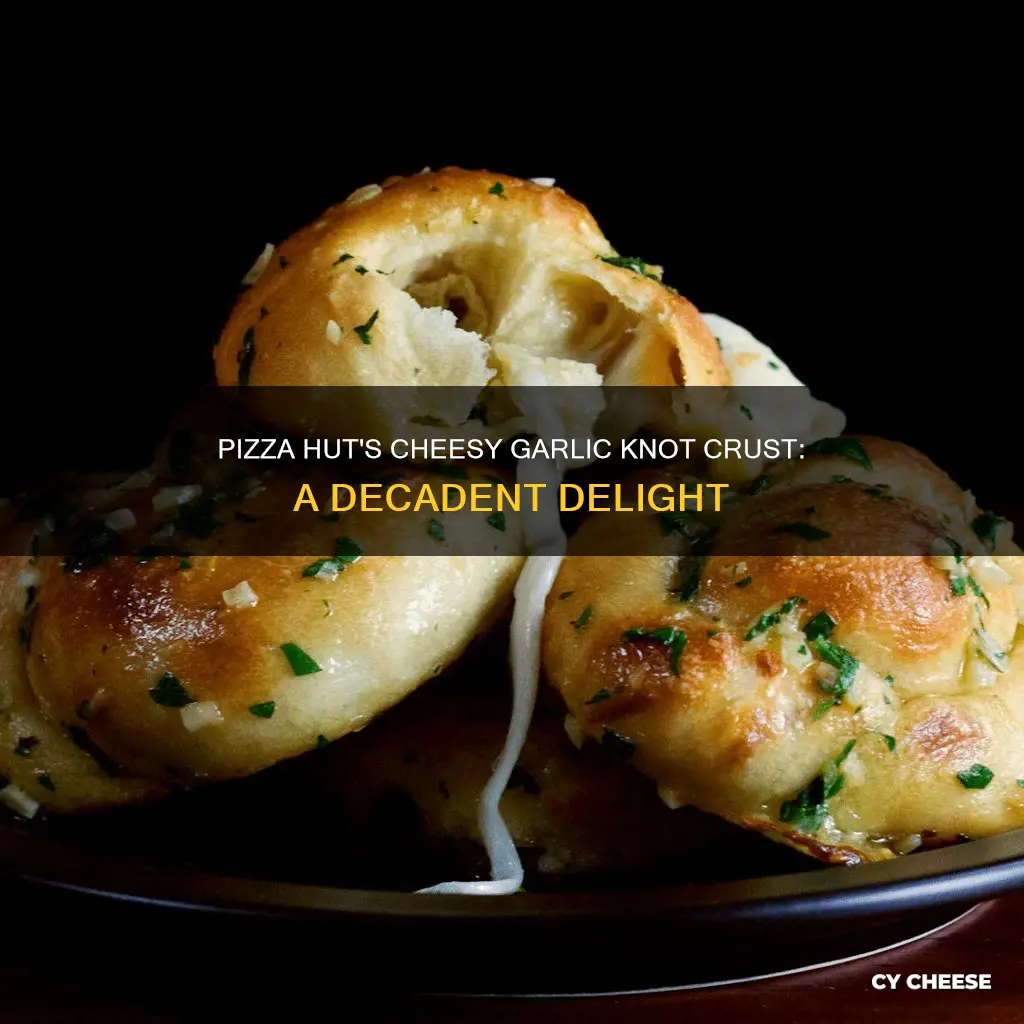 is pizza hut garlic knot crust cheese stuffed