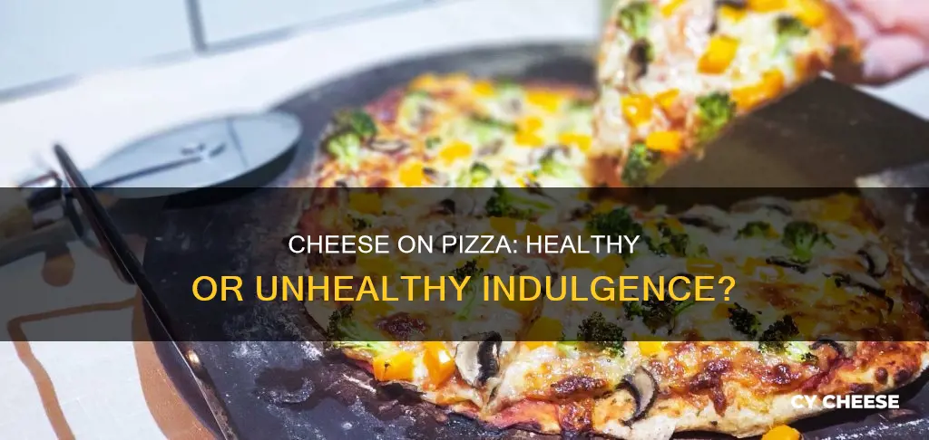 is pizza unhealty cheese