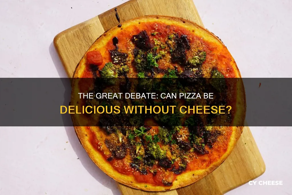 is pizza withput cheese still pizza