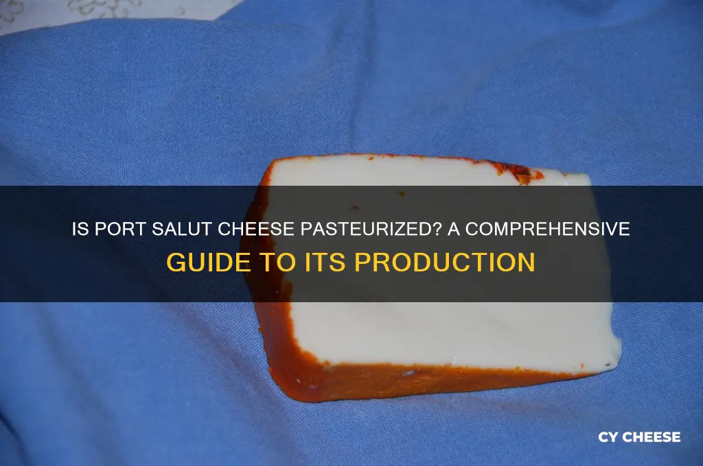 is port salut cheese pasteurised