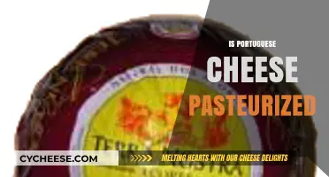 Is Portuguese Cheese Pasteurized? Exploring Traditional Methods and Safety Standards