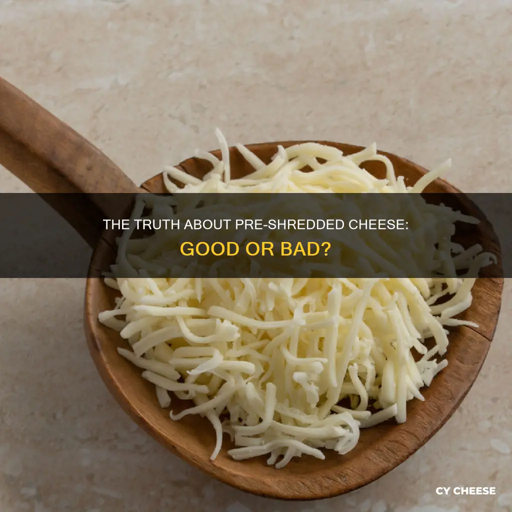 is pre shredded cheese bad
