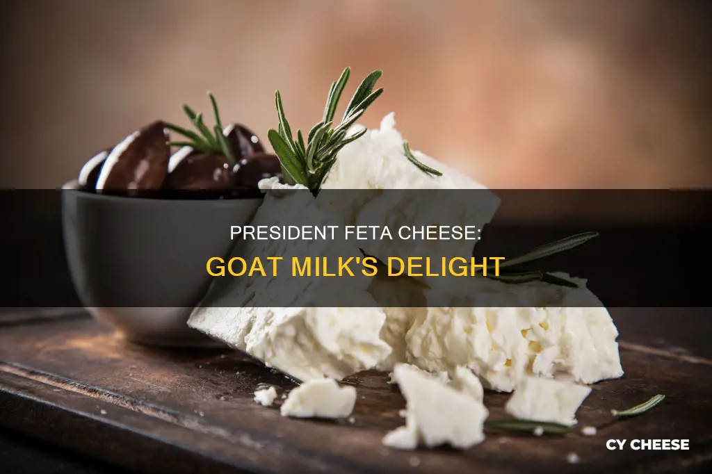 is president feta cheese made from goat