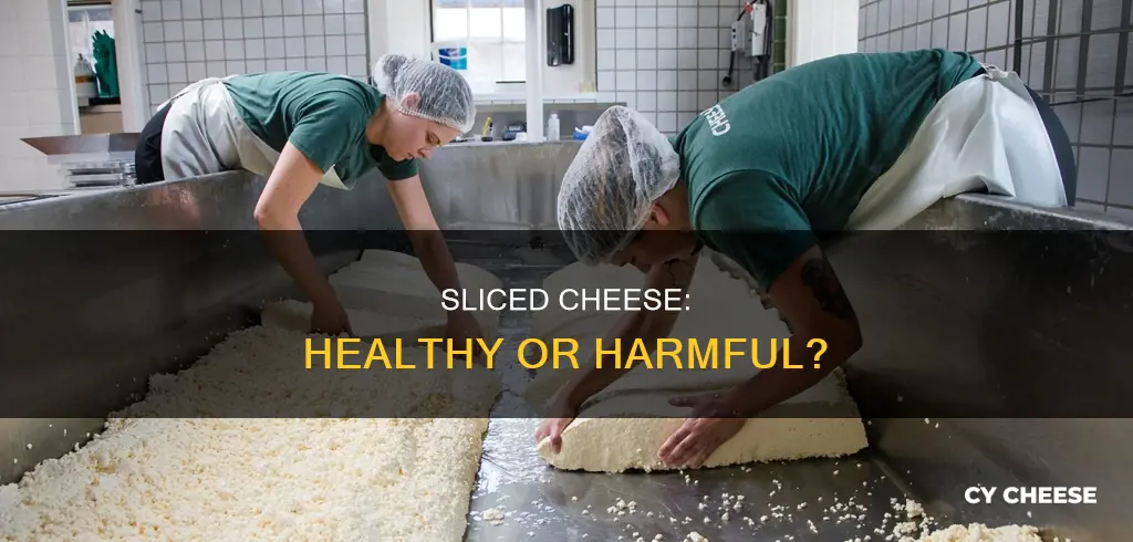 is processed sliced cheese healthy