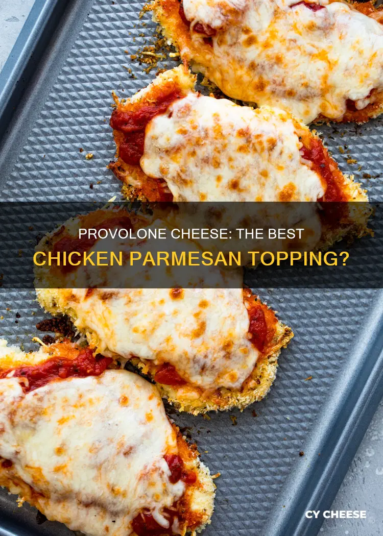 is provolone cheese better for chicken parmesan